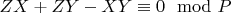 $ZX + ZY-XY\equiv 0\mod P$