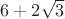 $6+2\sqrt{3}$