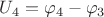 $U_{4} = \varphi_{4} - \varphi_{3}$