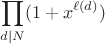 $$\prod_{d|N} (1 + x^{\ell(d)})$$ $$\prod_{d|N} (1 + x^{\ell(d)})$$