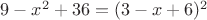 ${9-x^2+36={(3-x+6)^2}$