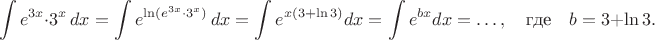 $$\int e^{3x}\cdot 3^x \,dx=\int e^{\ln(e^{3x}\cdot 3^x)}\,dx=\int e^{x(3+\ln3)}dx=\int e^{bx}dx=\ldots,\quad\text{где}\quad b=3+\ln3.$$