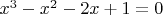 $x^3-x^2-2x+1=0$