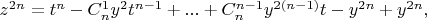 $z^{2n}=t^n-C_n^1y^2t^{n-1}+...+C_n^{n-1}y^{2(n-1)}t-y^{2n}+y^{2n},$