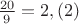 $\[\frac{{20}}{9} = 2,(2)\]$