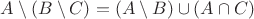 $$A\setminus(B\setminus C)=(A\setminus B)\cup(A\cap C)
$$