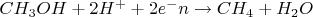 $CH_{3}OH+2H^{+}+2e^{-}n \to CH_{4}+H_{2}O$