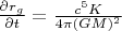 $\frac{\partial r_{g}}{\partial t }=\frac{c^{5}K}{4\pi(GM)^{2}}$