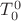 $T_{0}^{0} $
