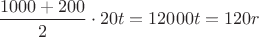 $\dfrac{1000+200}{2}\cdot 20t=12000t=120r$