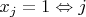 $x_j=1 \Leftrightarrow j$
