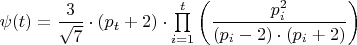 $\psi(t)=\dfrac {3}{\sqrt{7}}\cdot (p_{t}+2)\cdot \prod\limits_{i=1}^{t}\left(\dfrac{p_i^2}{(p_i-2)\cdot (p_i+2)}\right)$