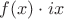 $f(x)\cdot ix$