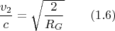 $$\frac {v_2}c =\sqrt{\frac 2{R_G}} \qquad (1.6) $$
