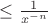 \leq\frac{1}{x^{-n}}