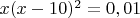 $x(x-10)^2=0,01$
