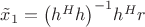 $\[{{\tilde x}_1} = {\left( {{h^H}h} \right)^{ - 1}}{h^H}r\]$