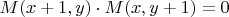 $M(x + 1, y) \cdot M(x, y + 1) = 0$