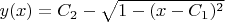$y(x)=C_2-\sqrt{1-(x-C_1)^2}$
