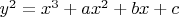 $y^2=x^3+ax^2+bx+c$