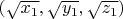 $(\sqrt{x_1}, \sqrt{y_1}, \sqrt{z_1})$