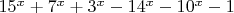 $15^x+7^x+3^x-14^x-10^x-1$