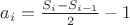 $a_i=\frac {S_{i}-S_{i-1}} 2 - 1$