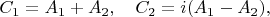 $C_1=A_1+A_2,\quad C_2=i(A_1-A_2),$