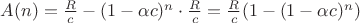$A(n)=\frac{R}{c}-(1-\alpha c)^n\cdot \frac{R}{c}=\frac{R}{c}(1-(1-\alpha c)^n)$ $A(n)=\frac{R}{c}-(1-\alpha c)^n\cdot \frac{R}{c}=\frac{R}{c}(1-(1-\alpha c)^n)$