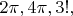 $2\pi,4\pi,3!,$