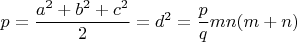 $$p= \frac{a^2+b^2+c^2}{2} = d^2 =  \frac{p}{q} mn(m + n)$$