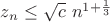 $z_n\le\sqrt{c}\ n^{1+\frac 13}$