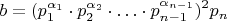 $$b=(p_1^{\alpha_1}\cdot p_2^{\alpha_2}\cdot\ldots\cdot p_{n-1}^{\alpha_{n-1}})^2p_n$$