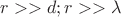 $r >> d; r  >> \lambda$