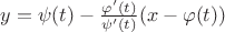 $y = \psi (t) - \frac{\varphi '(t)}{\psi '(t)}(x-\varphi (t))$