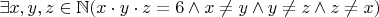 $\exists x,y,z \in \mathbb{N} (x \cdot y \cdot z = 6 \wedge x \ne y \wedge y \ne z \wedge z \ne x)$