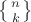 $\left\{n\atop k\right\}$
