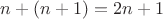 $n+(n+1)=2n+1$