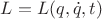 $L = L(q,\dot q, t) $