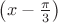 $\left(x-\frac{\pi}{3}\right)$