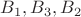 $B_1,B_3,B_2$