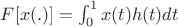 $F[x(.)]=\int_0^1 x(t)h(t)dt$