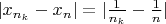 $|x_{n_k} - x_n| = |\frac 1 {n_k} - \frac 1 n|$