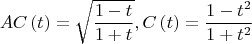 $$
\[
AC\left( t \right) = \sqrt {\frac{{1 - t}}{{1 + t}}} ,C\left( t \right) = \frac{{1 - t^2 }}{{1 + t^2 }}
\]
$