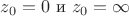 $z_0=0\text{\ и\ }z_0=\infty$