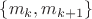 $\{m_k,m_{k+1}\}$