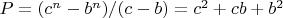 $P = (c^n-b^n)/(c-b)=c^2+cb+b^2$