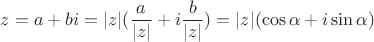 $z = a + bi = |z|(\dfrac{a}{|z|} + i\dfrac{b}{|z|}) = |z|(\cos\alpha + i\sin\alpha)$