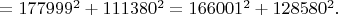 $=177999^2+111380^2=166001^2+128580^2.$