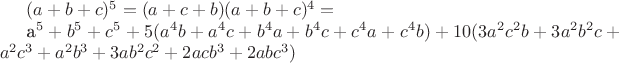 $(a+b+c)^5 = (a+c+b)(a+b+c)^4=

a^5+b^5+c^5+5(a^4b+a^4c+b^4a+b^4c+c^4a+c^4b)+10(3a^2c^2b+3a^2b^2c+a^2c^3+a^2b^3+3ab^2c^2+2acb^3+2abc^3)$